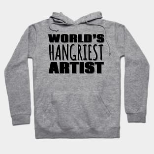 World's Hangriest Artist Hoodie